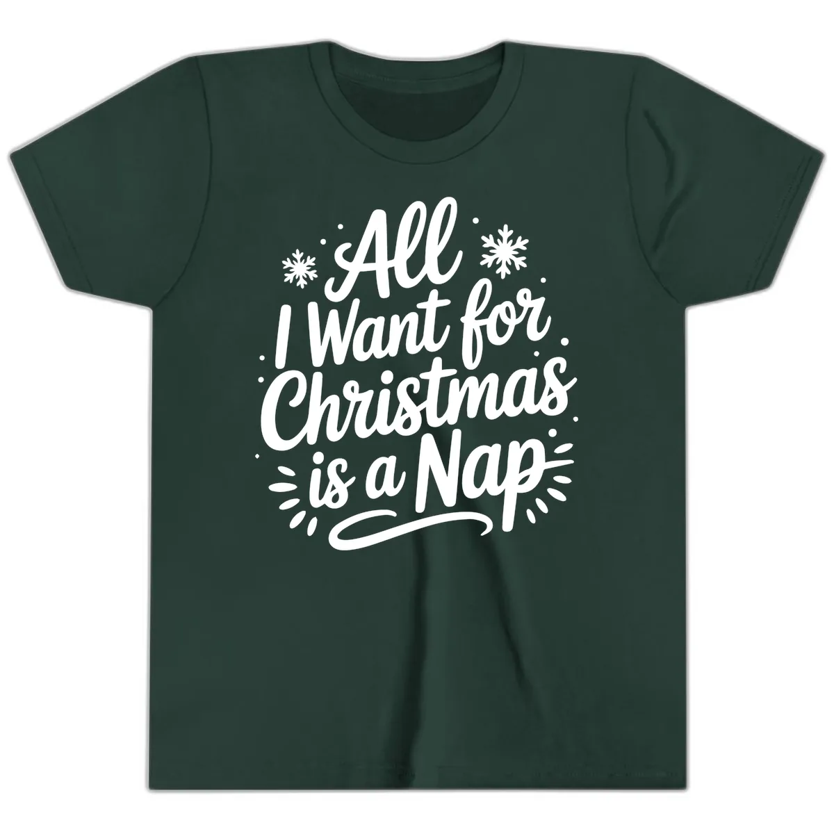 All I Want For Christmas Is A Nap Youth T-Shirt in Forest